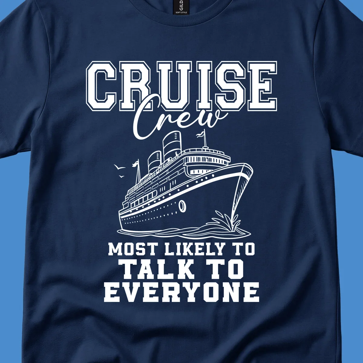 Cruise crew design with a ship and text 'Most Likely To Talk To Everyone'.