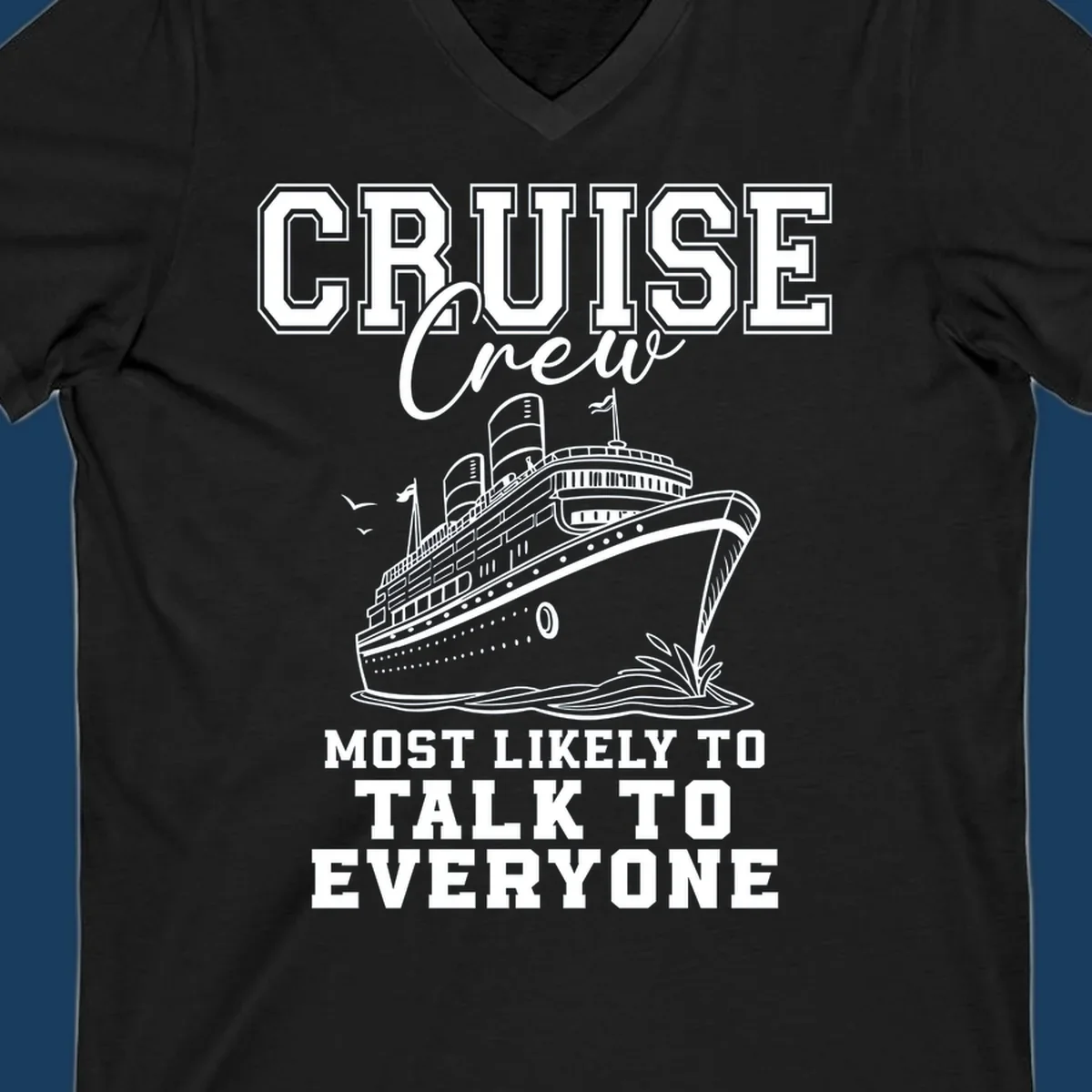 Cruise crew design with a ship and text 'Most Likely To Talk To Everyone'.