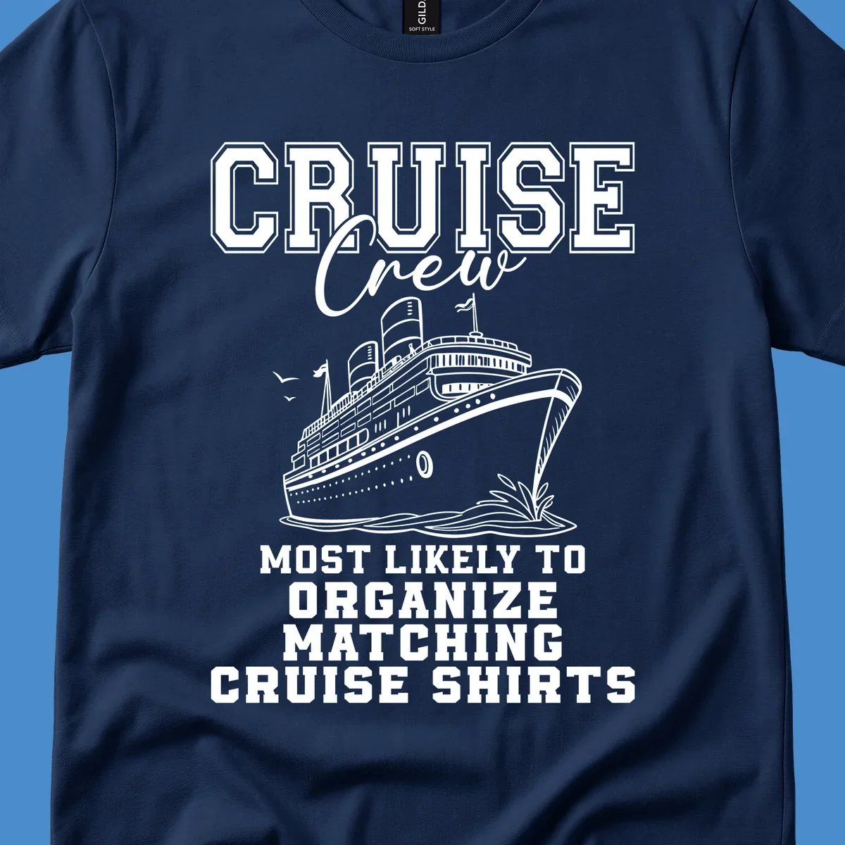 Illustration of a cruise ship with text 'Cruise Crew Most Likely To Organize Matching Cruise Shirts'