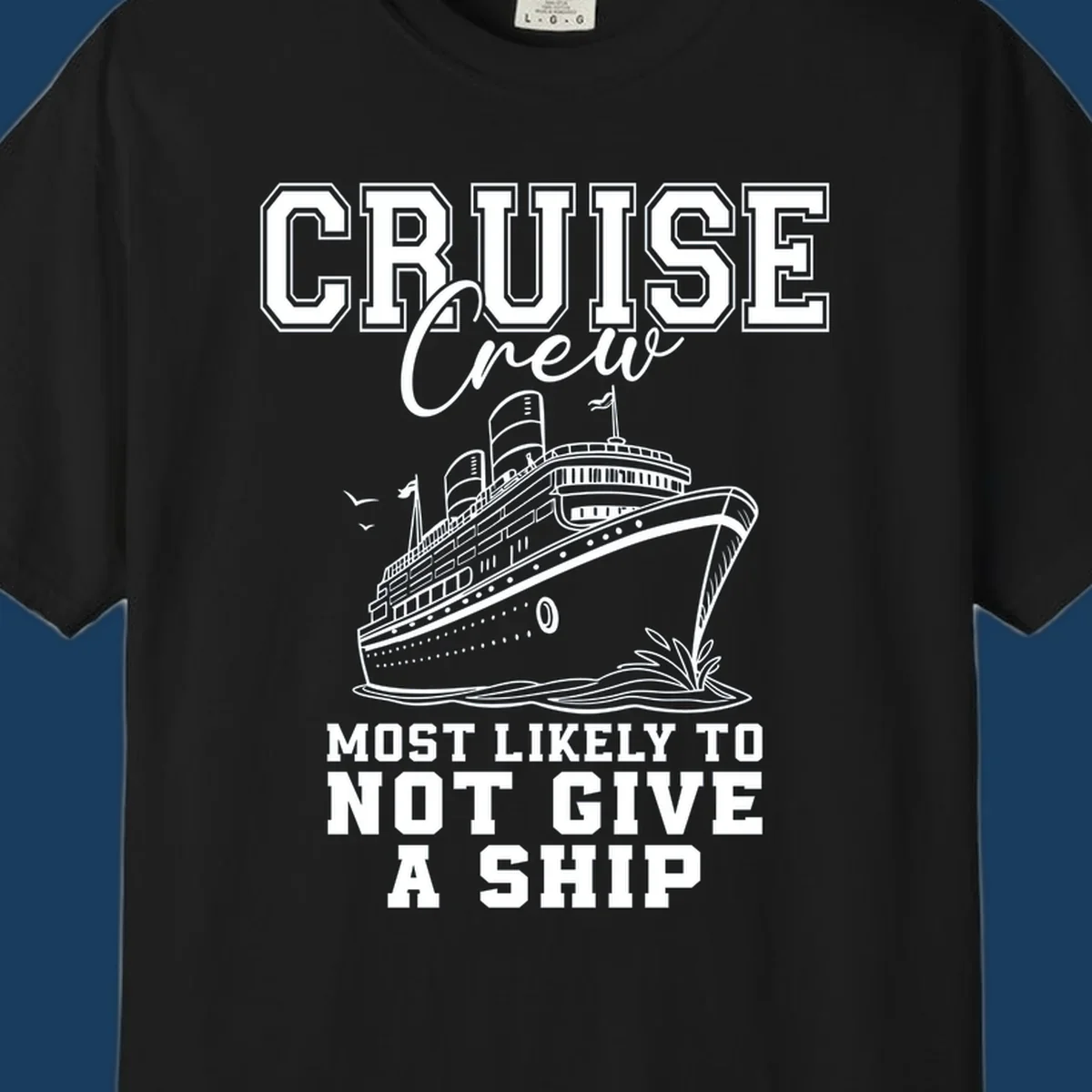 Cruise crew most likely to not give a ship design featuring a cruise ship illustration and text.
