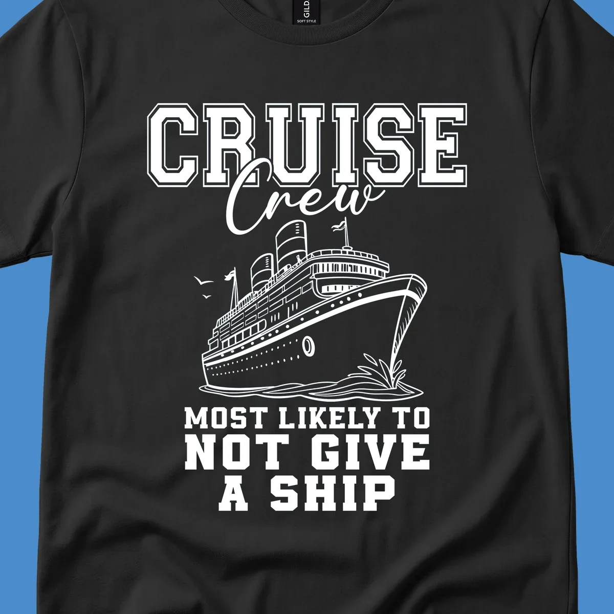 Cruise crew most likely to not give a ship design featuring a cruise ship illustration and text.