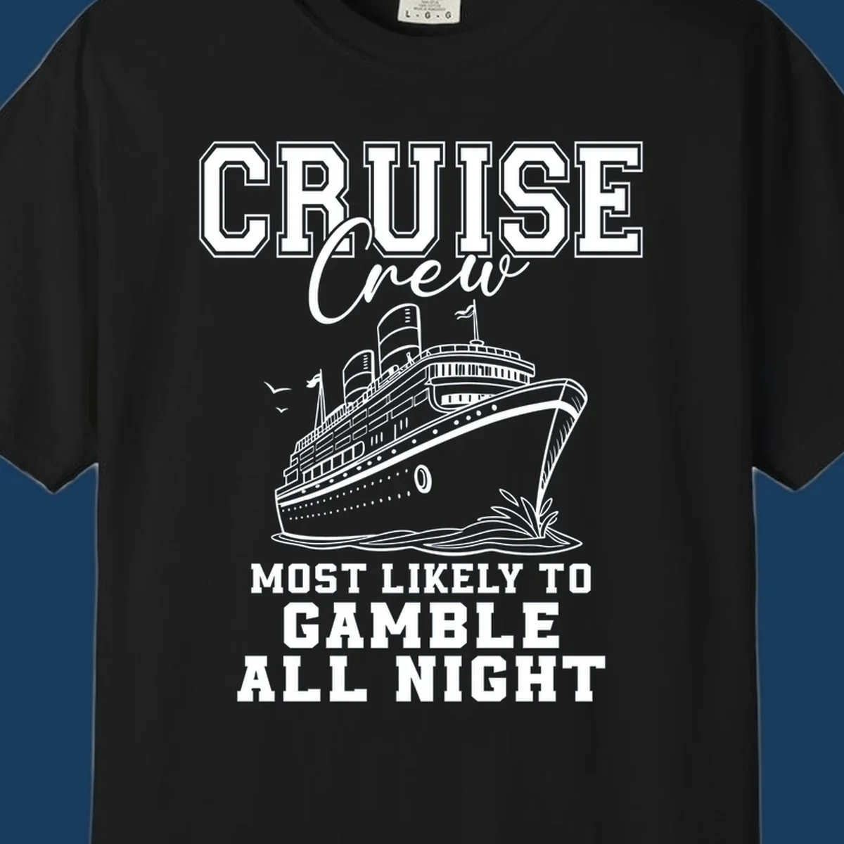 Cruise crew design with cruise ship and text 'Most Likely To Gamble All Night'