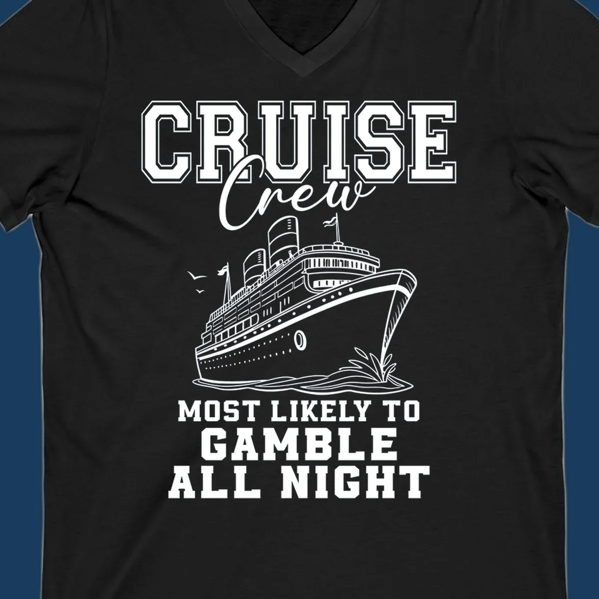 Cruise crew design with cruise ship and text 'Most Likely To Gamble All Night'