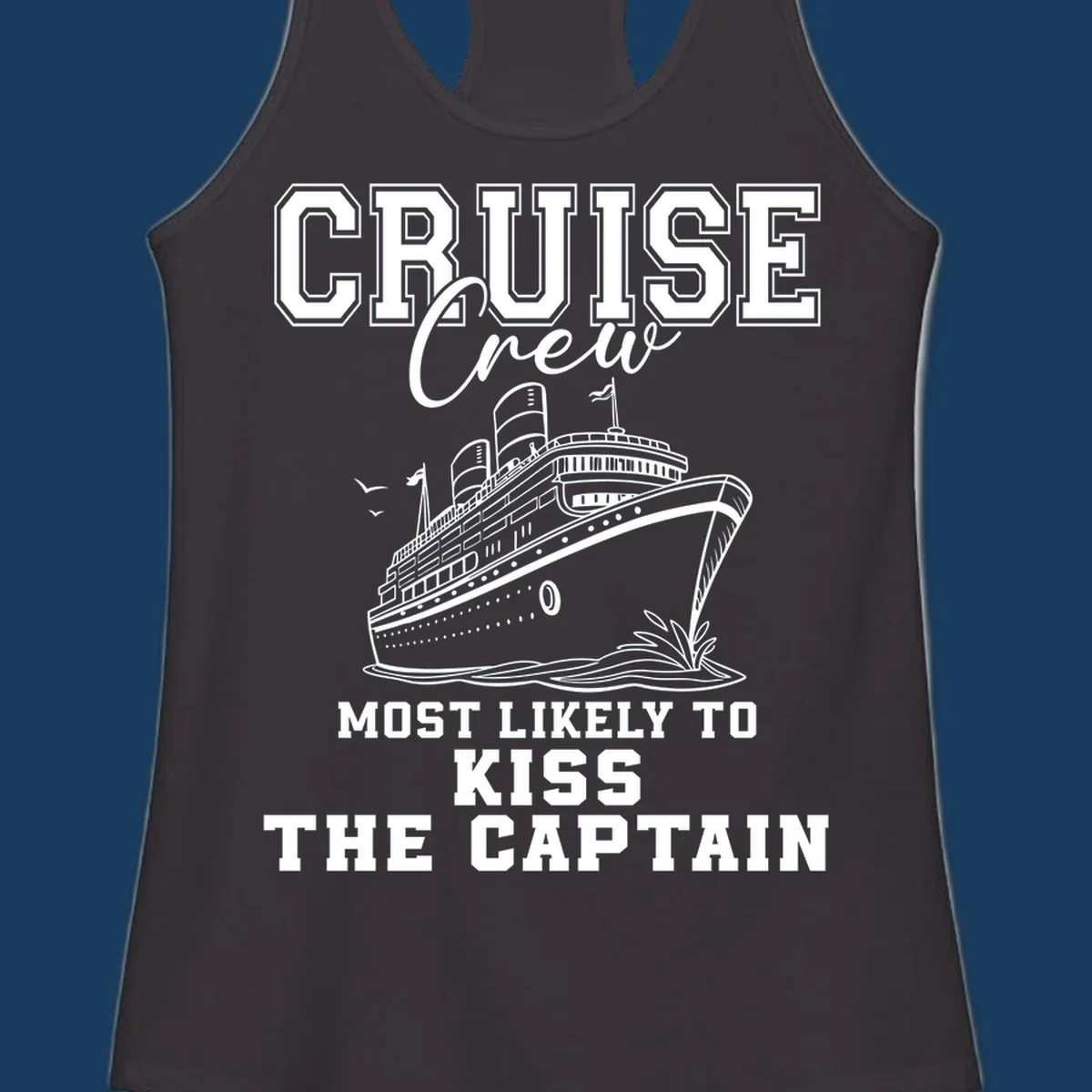 Cruise crew most likely to kiss the captain text and illustration on a black background.