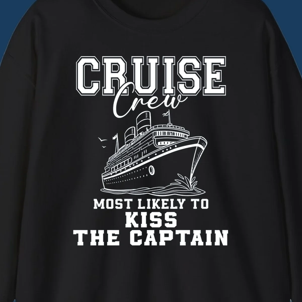 Cruise crew most likely to kiss the captain text and illustration on a black background.