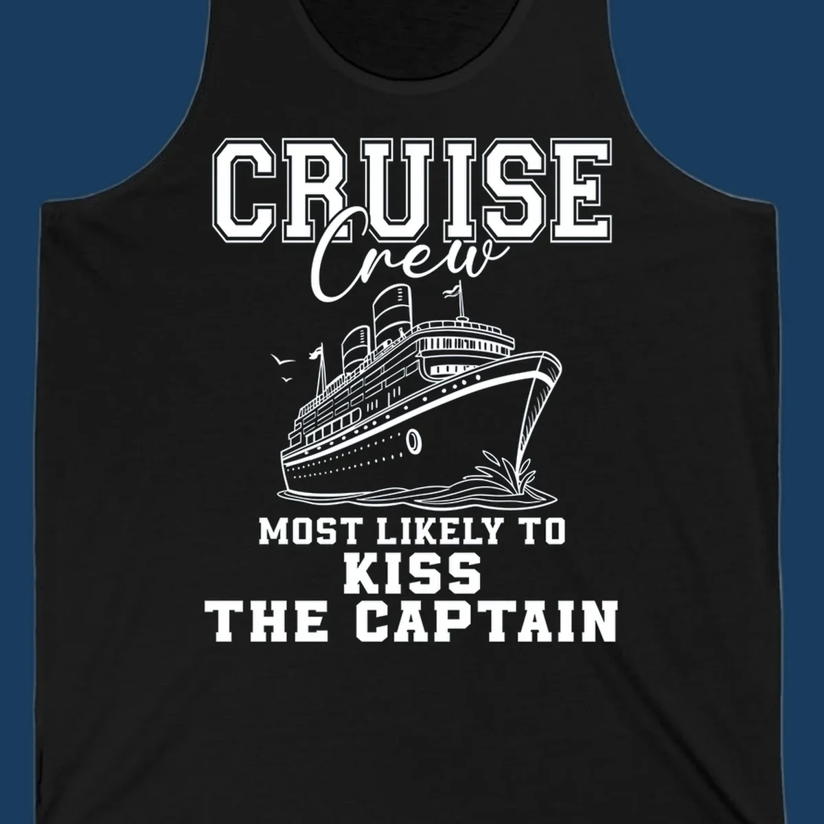 Cruise crew most likely to kiss the captain text and illustration on a black background.