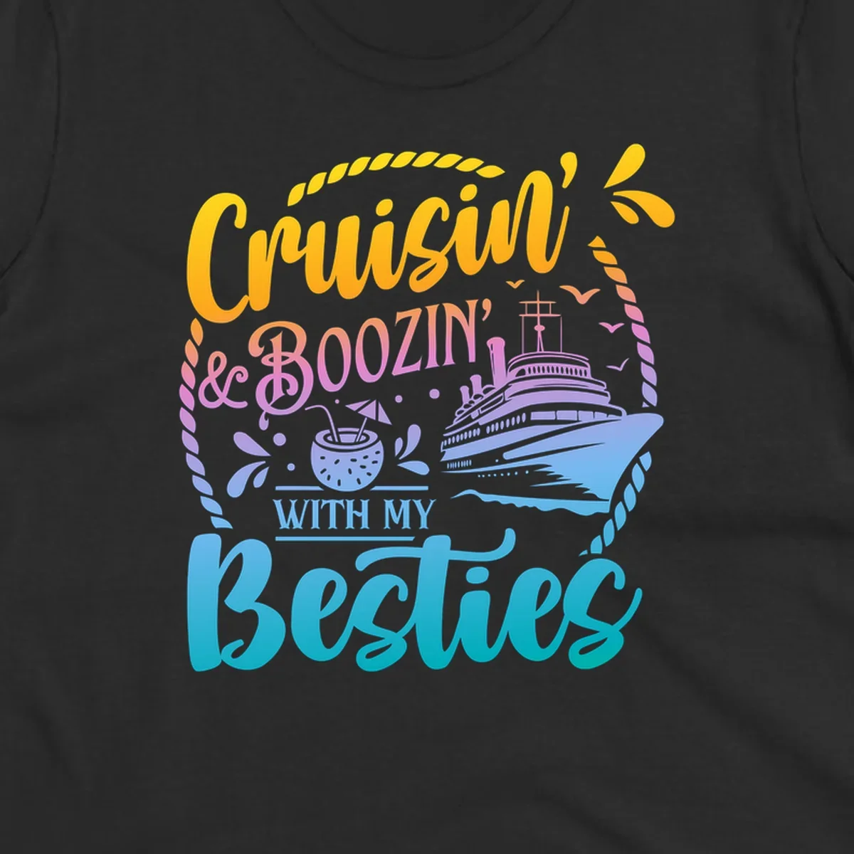 Cruisin and Boozin With My Besties text with cruise ship and tropical drink.