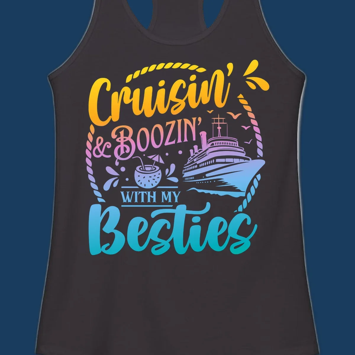 Cruisin and Boozin With My Besties text with cruise ship and tropical drink.