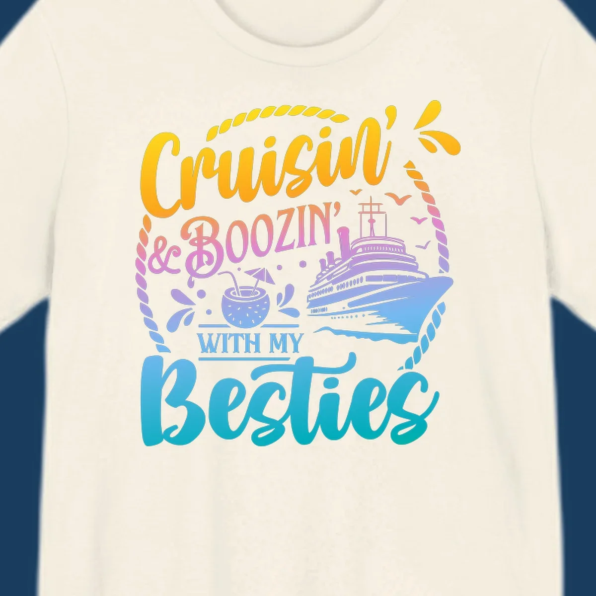 Cruisin and Boozin With My Besties text with cruise ship and tropical drink.