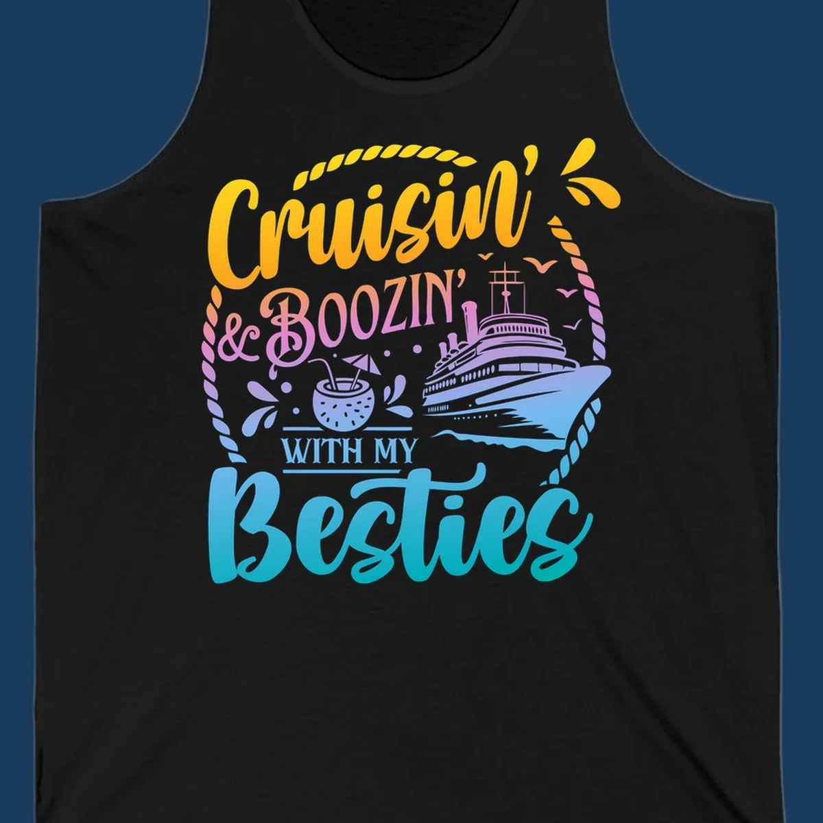 Cruisin and Boozin With My Besties text with cruise ship and tropical drink.