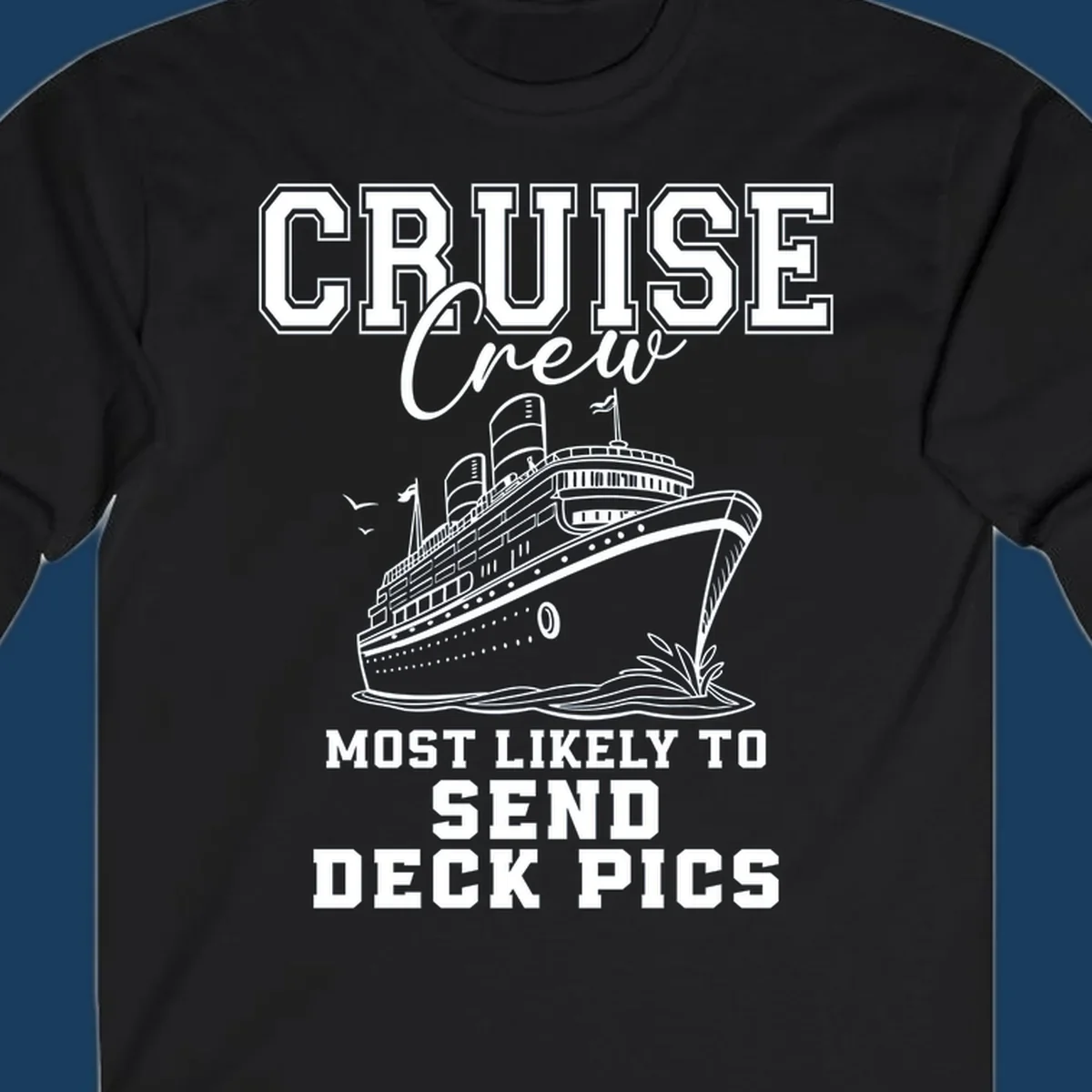 Cruise ship illustration with text 'Cruise Crew Most Likely To Send Deck Pics'