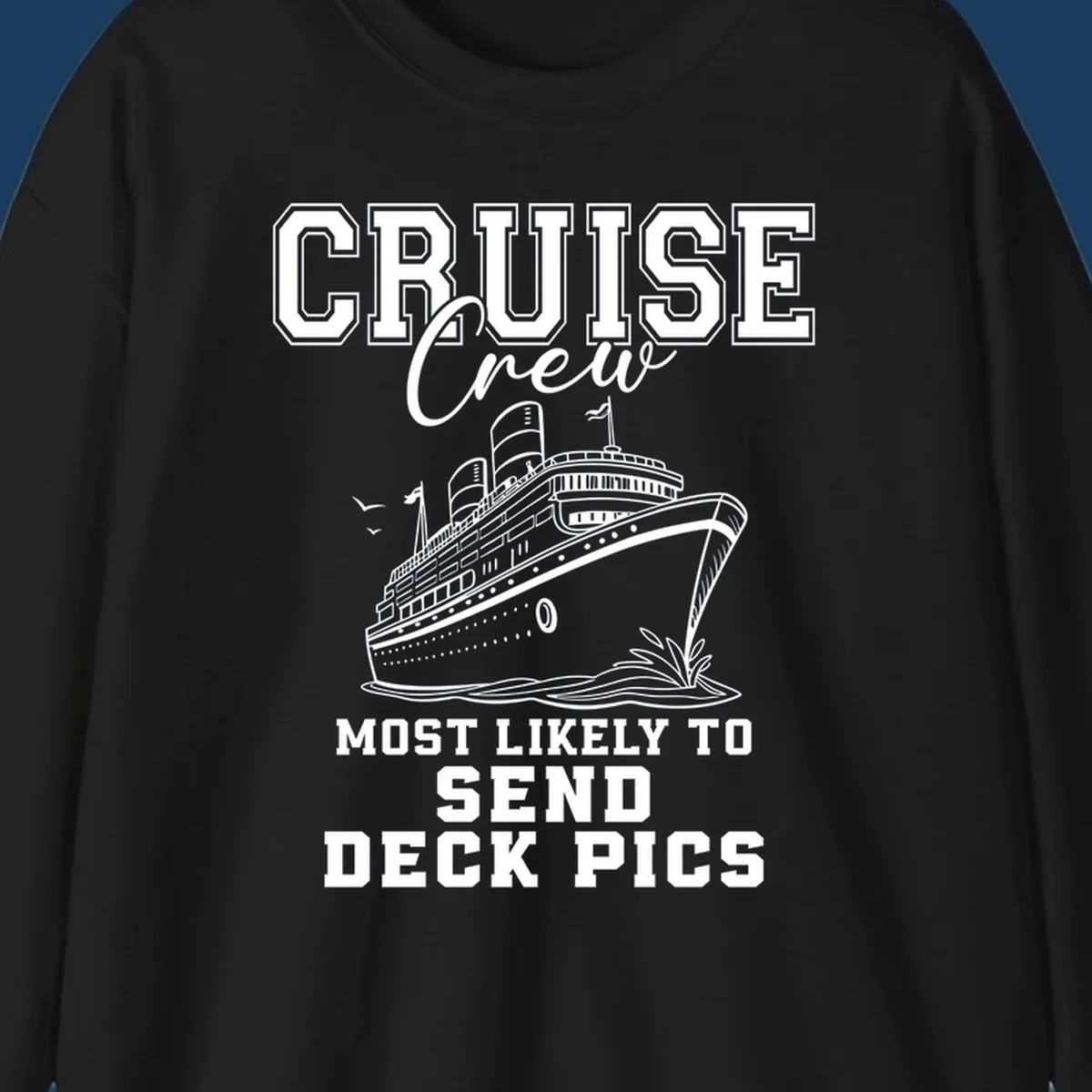 Cruise ship illustration with text 'Cruise Crew Most Likely To Send Deck Pics'