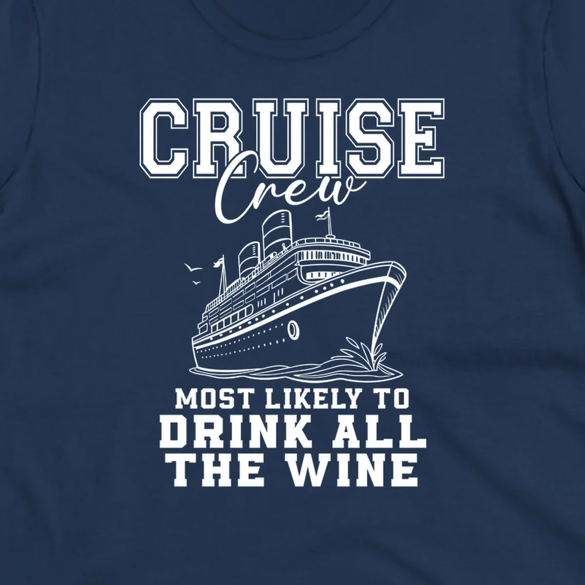 Cruise ship illustration with text 'Cruise Crew Most Likely To Drink All The Wine'.