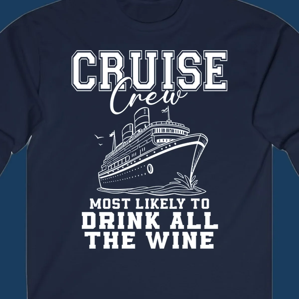 Cruise ship illustration with text 'Cruise Crew Most Likely To Drink All The Wine'.