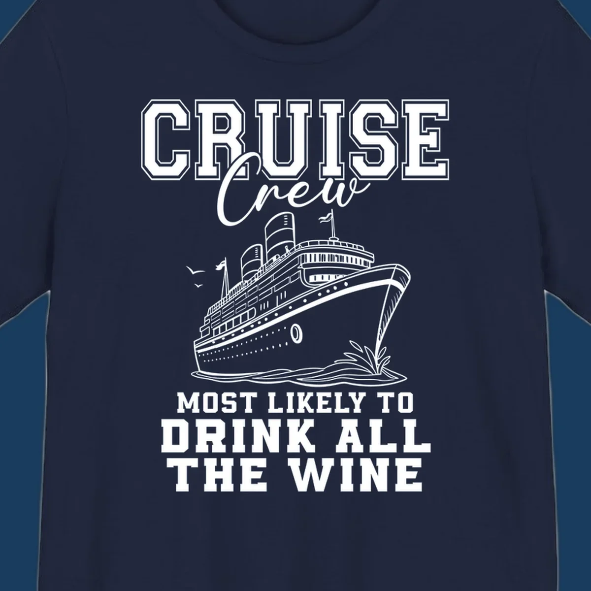 Cruise ship illustration with text 'Cruise Crew Most Likely To Drink All The Wine'.