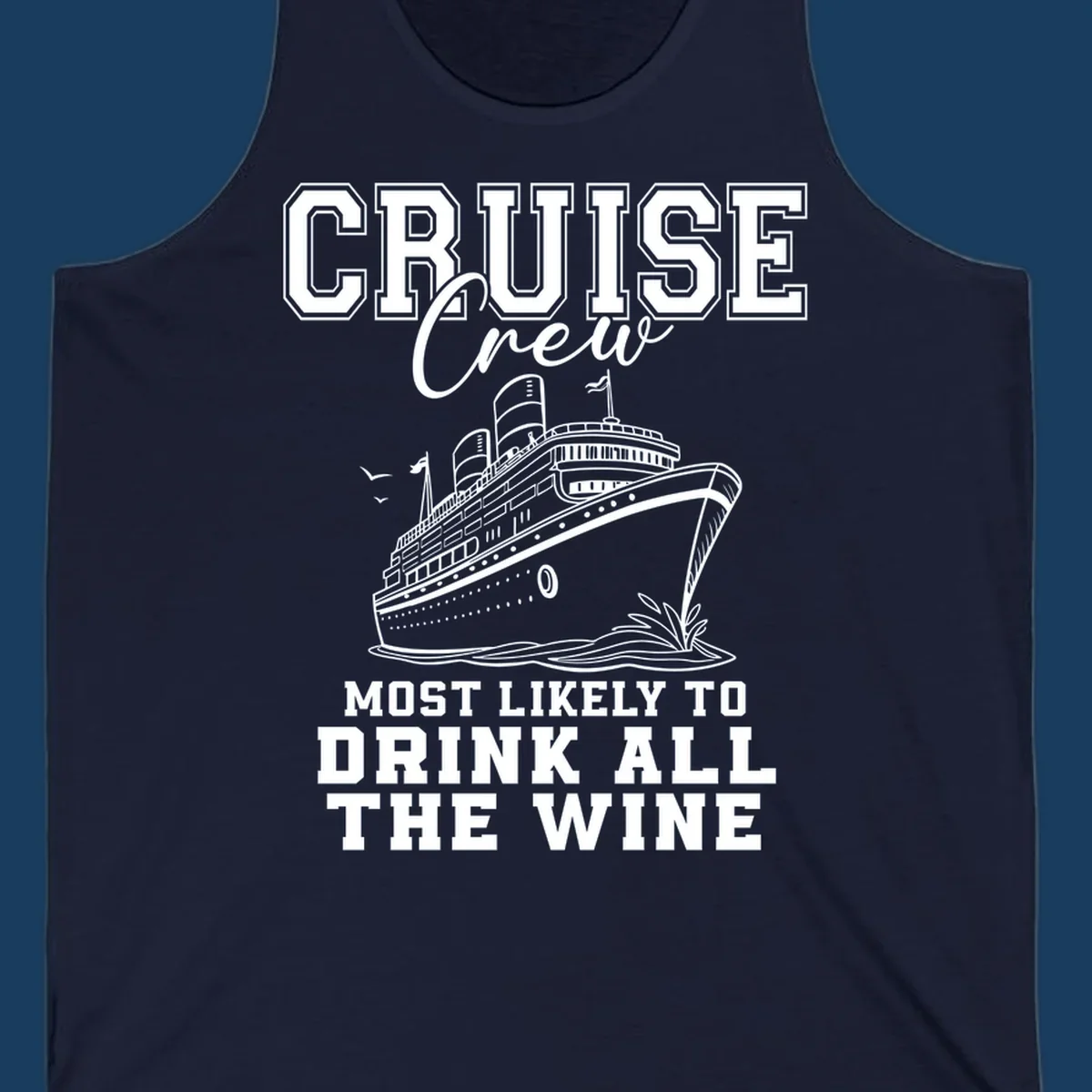 Cruise ship illustration with text 'Cruise Crew Most Likely To Drink All The Wine'.