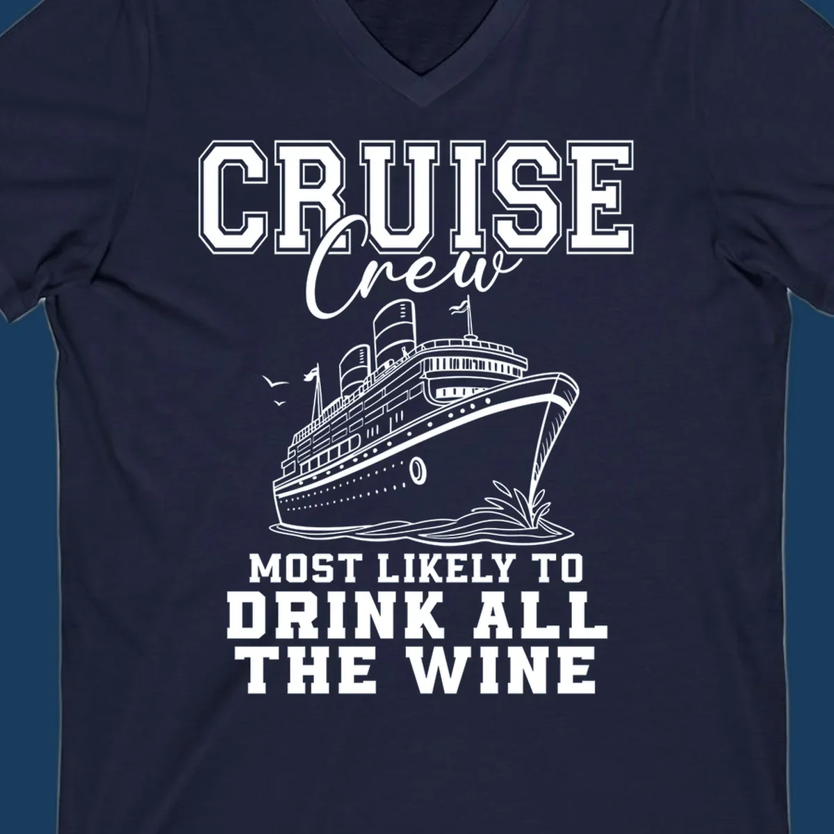 Cruise ship illustration with text 'Cruise Crew Most Likely To Drink All The Wine'.