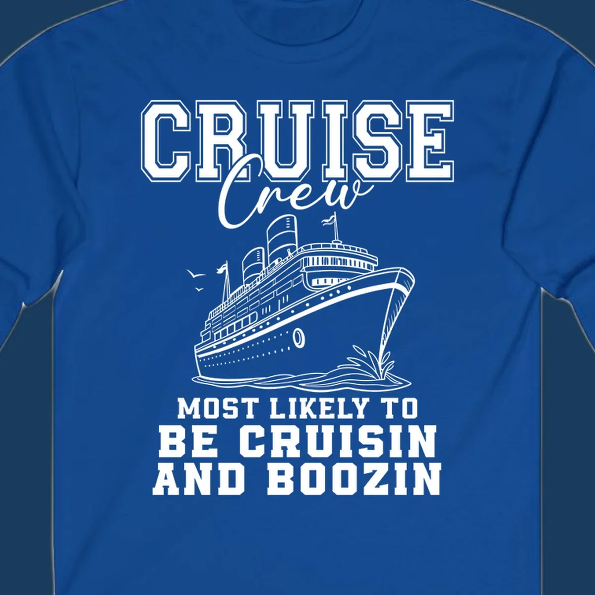 Cruise crew cruisin and boozin text with a cruise ship illustration.
