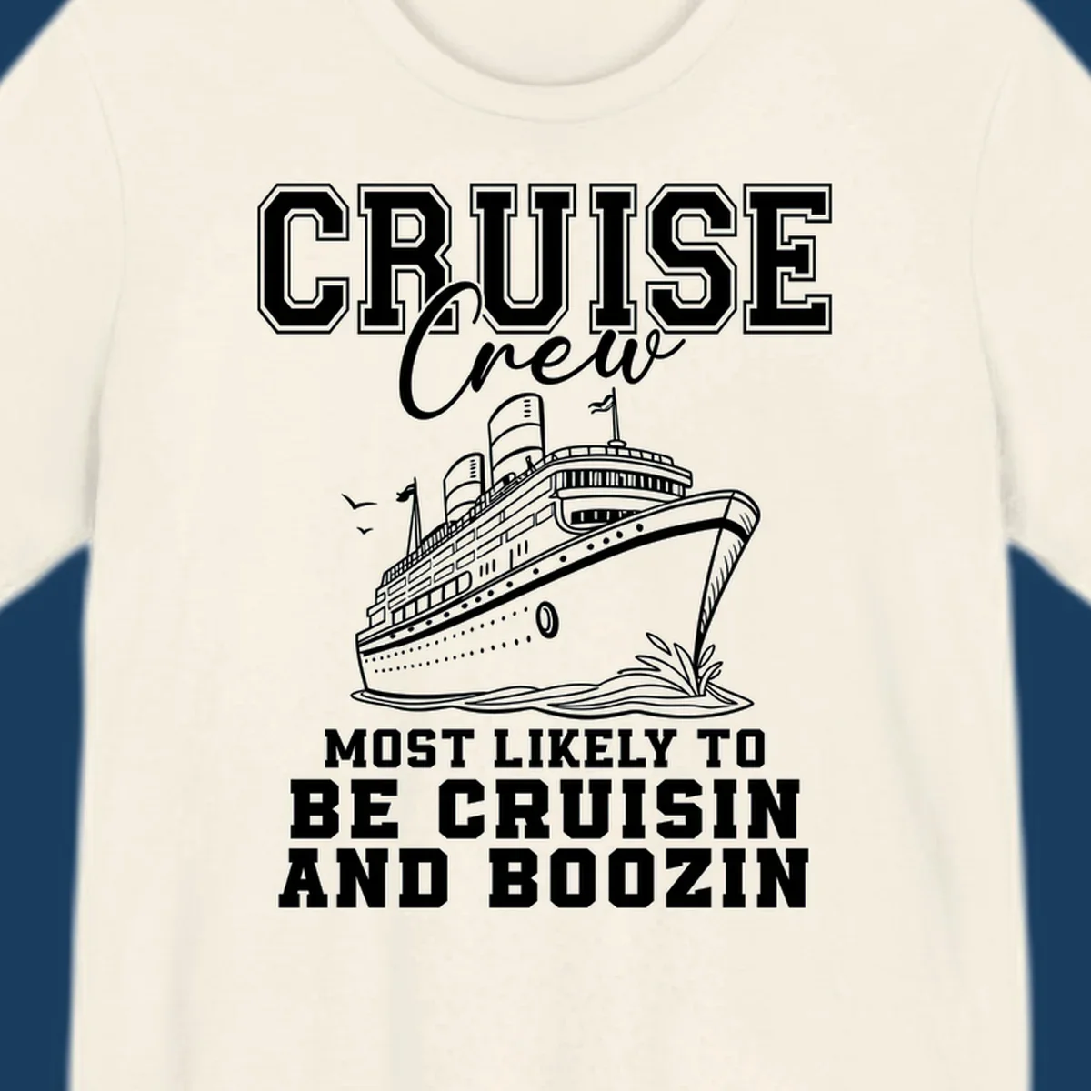 Cruise crew cruisin and boozin text with a cruise ship illustration.