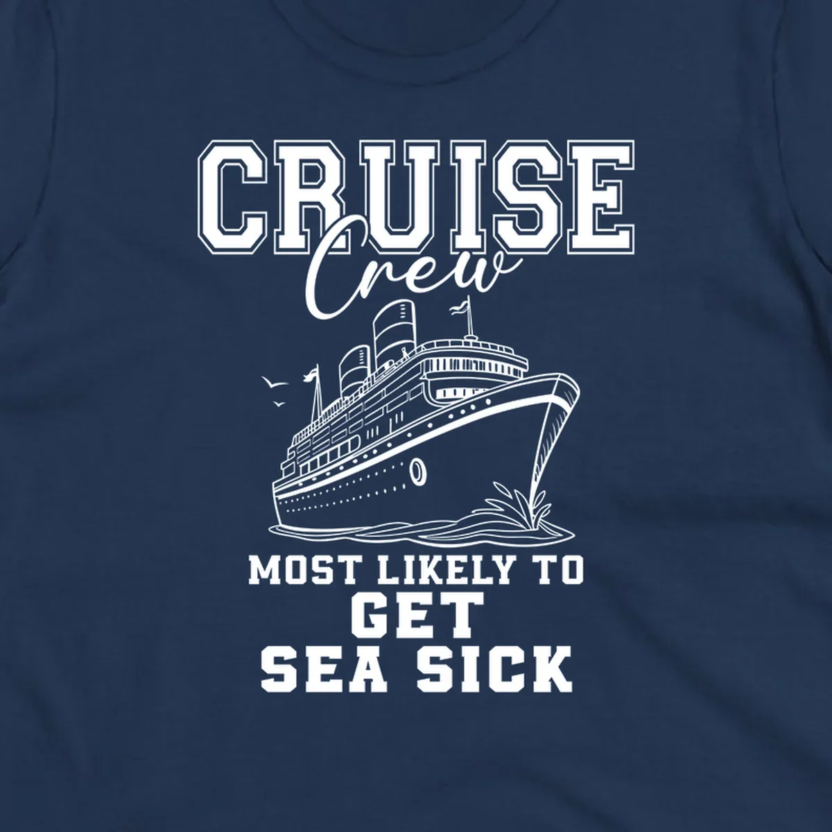 Cruise ship illustration with text 'Cruise Crew Most Likely To Get Sea Sick', for sea-sick-cruise-crew theme.