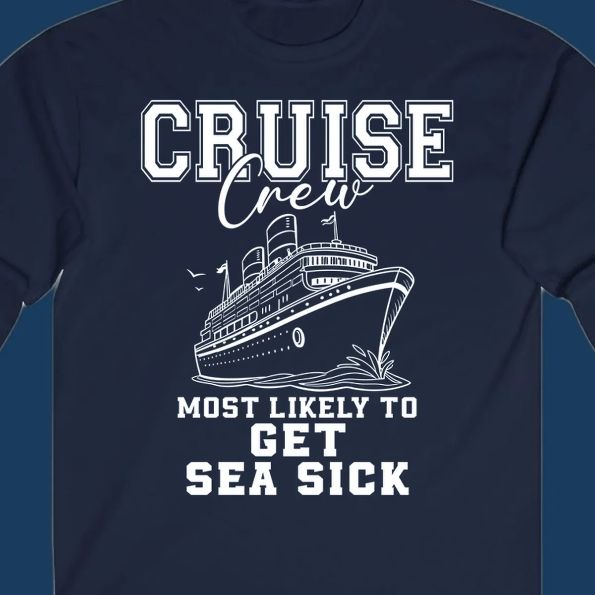 Cruise ship illustration with text 'Cruise Crew Most Likely To Get Sea Sick', for sea-sick-cruise-crew theme.