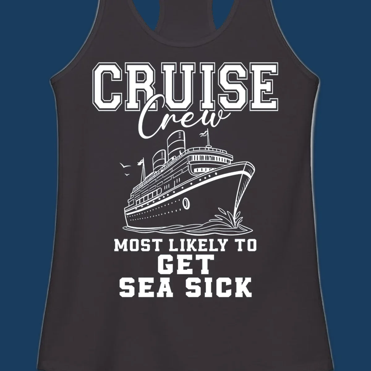 Cruise ship illustration with text 'Cruise Crew Most Likely To Get Sea Sick', for sea-sick-cruise-crew theme.