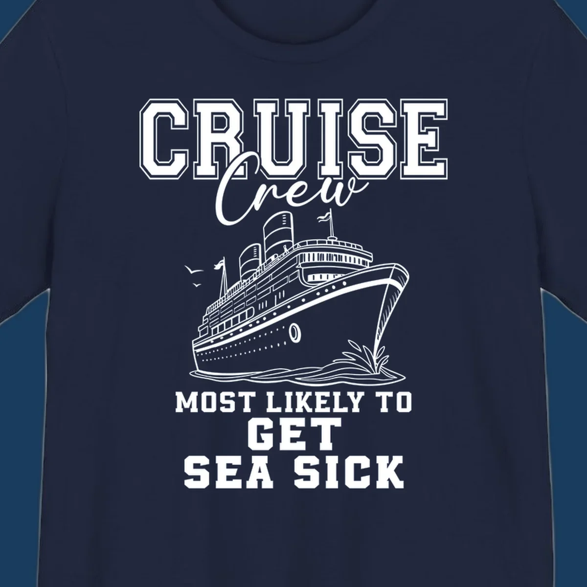 Cruise ship illustration with text 'Cruise Crew Most Likely To Get Sea Sick', for sea-sick-cruise-crew theme.