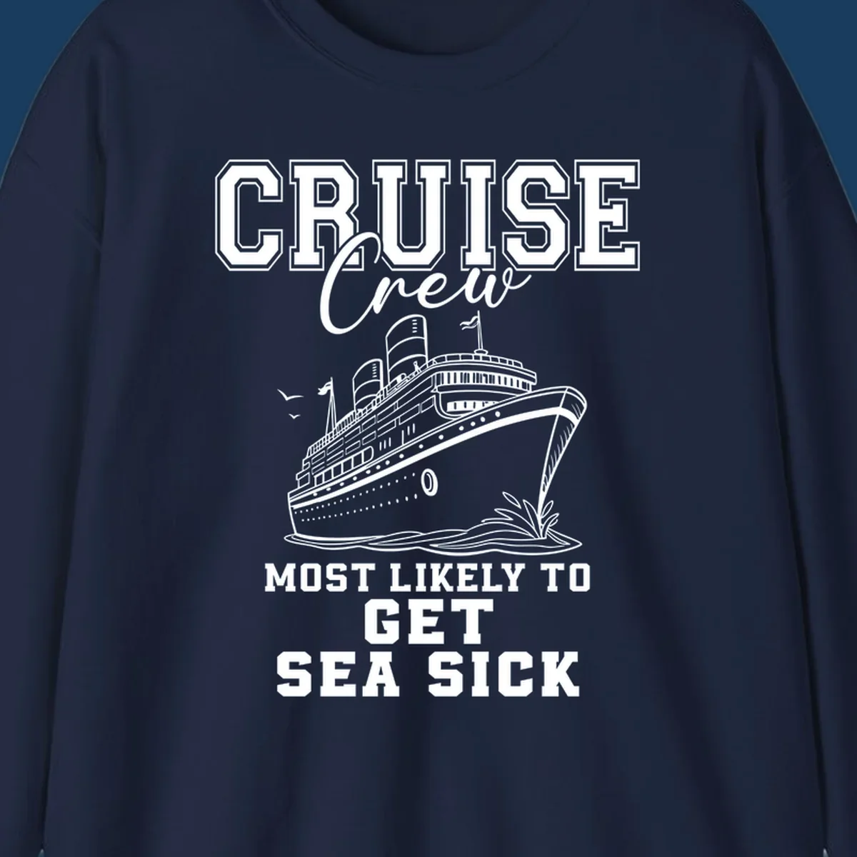 Cruise ship illustration with text 'Cruise Crew Most Likely To Get Sea Sick', for sea-sick-cruise-crew theme.