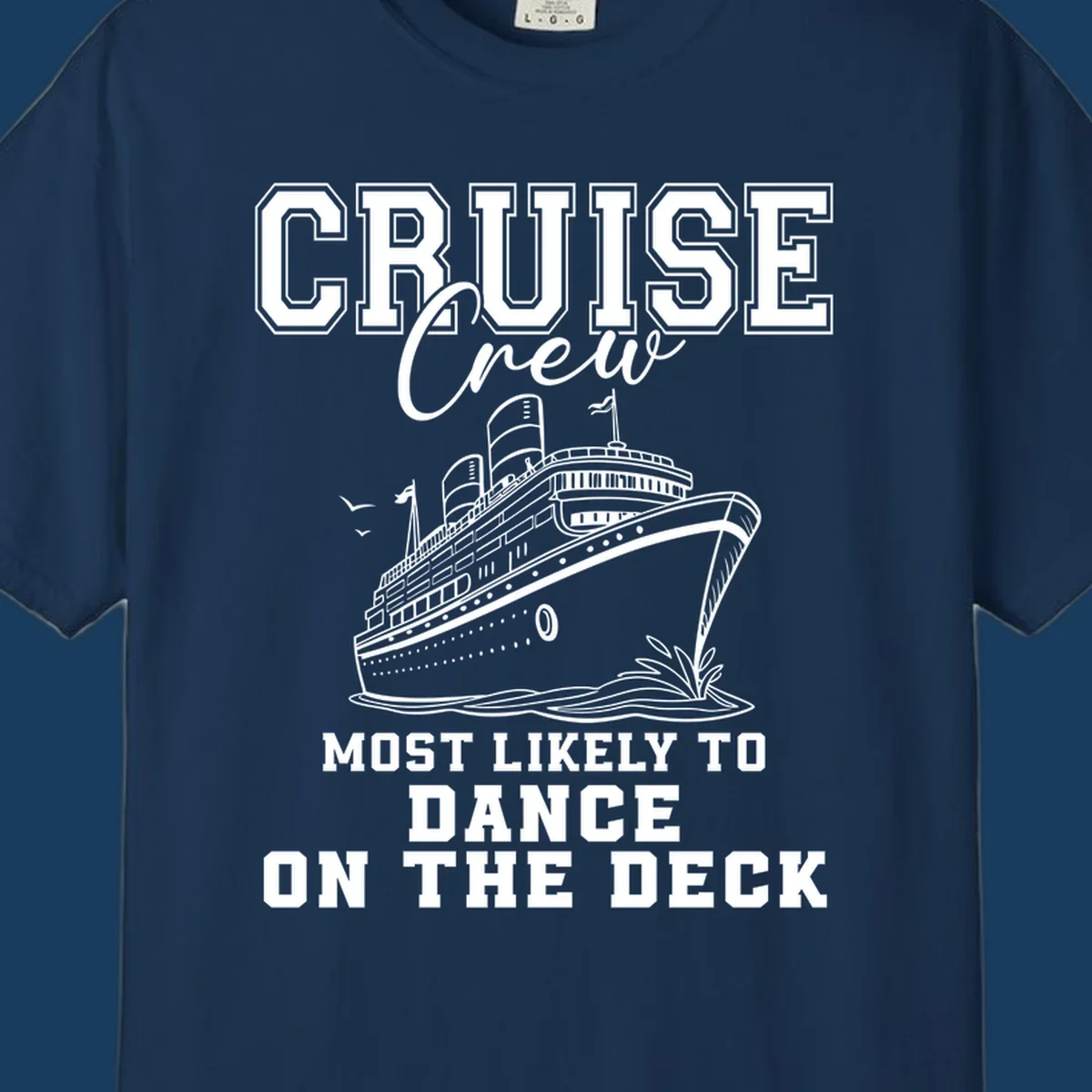 Cruise crew design with a ship and text saying 'Most Likely To Dance On The Deck'.
