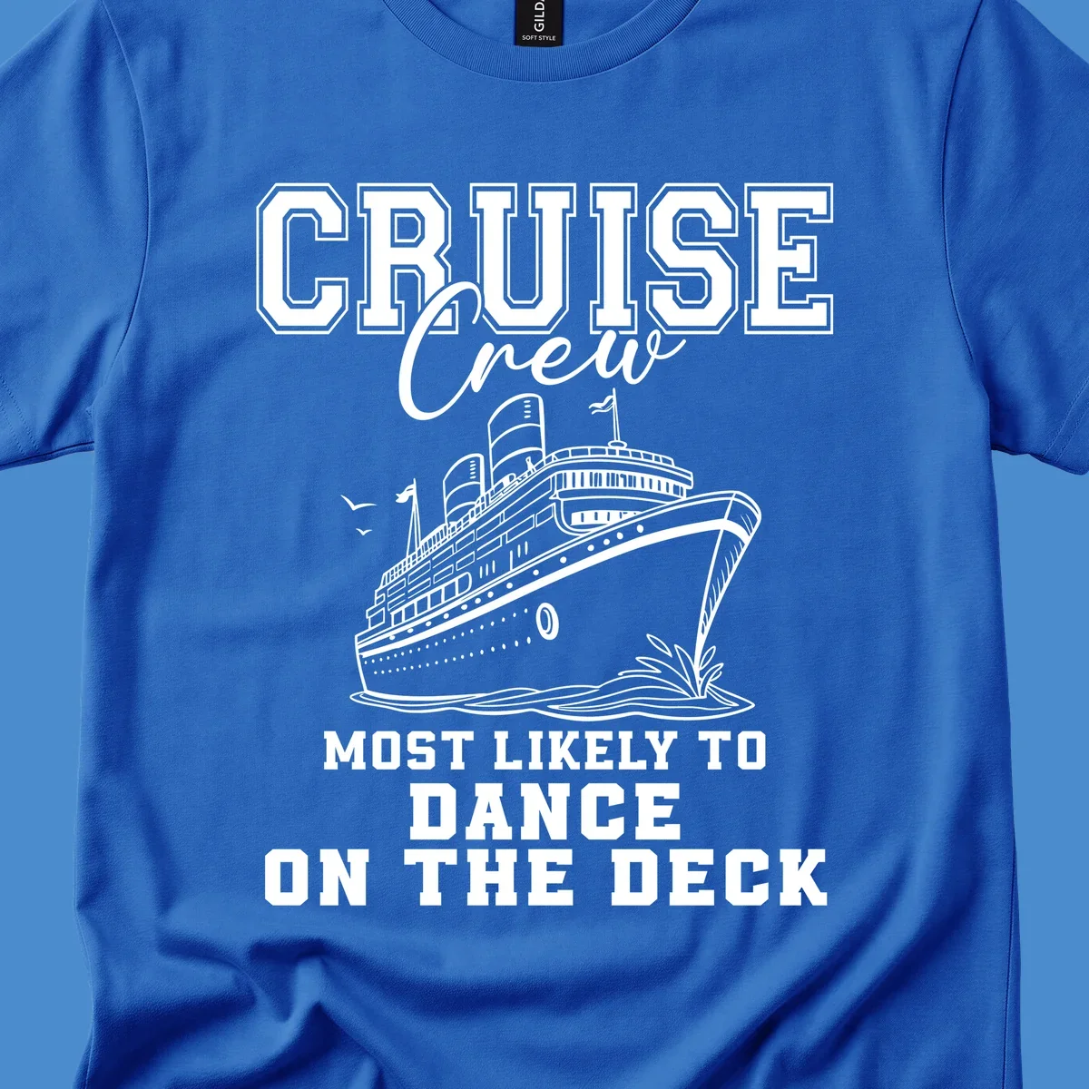 Cruise crew design with a ship and text saying 'Most Likely To Dance On The Deck'.