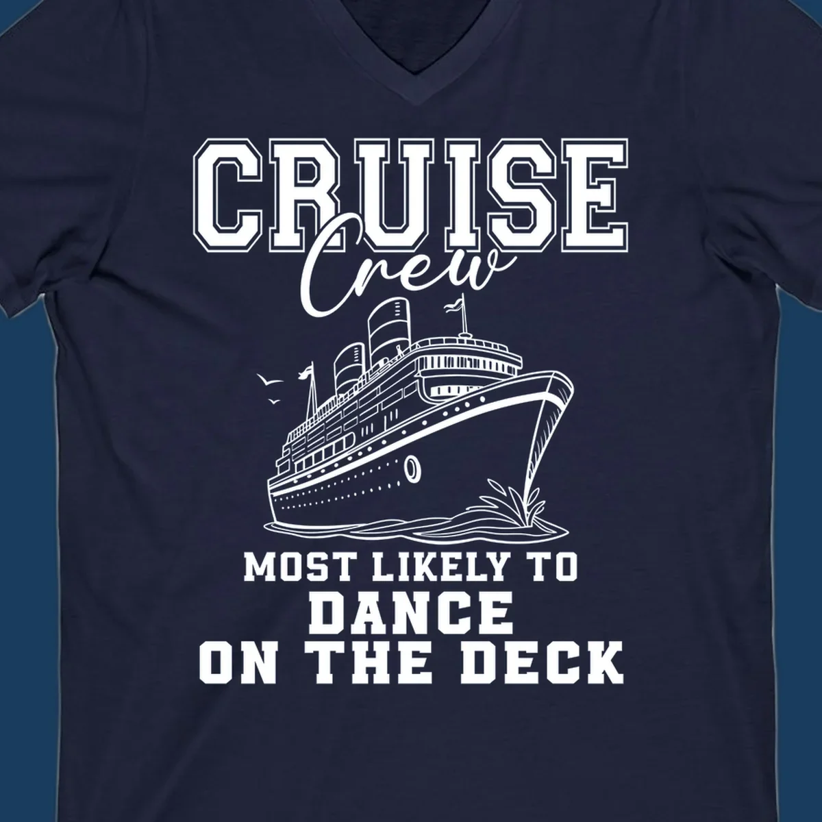Cruise crew design with a ship and text saying 'Most Likely To Dance On The Deck'.