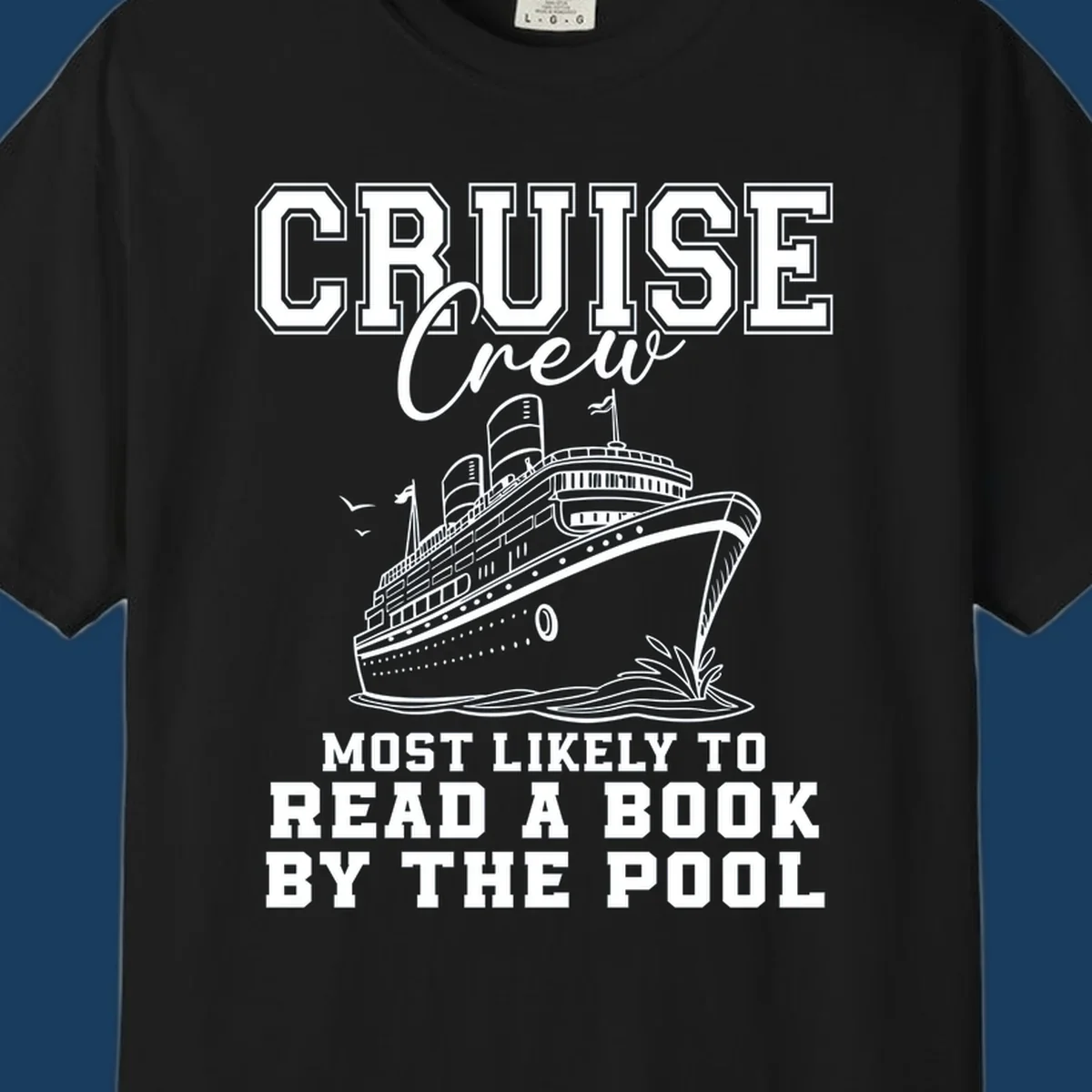 Cruise ship and text 'Cruise Crew Most Likely To Read A Book By The Pool'. Book lover cruise.