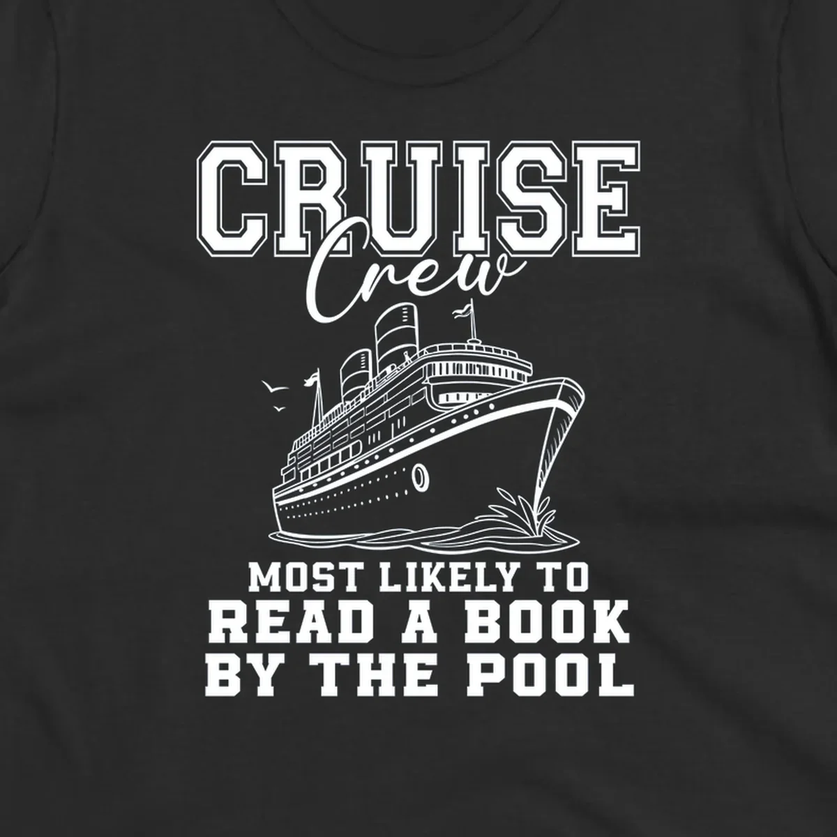 Cruise ship and text 'Cruise Crew Most Likely To Read A Book By The Pool'. Book lover cruise.