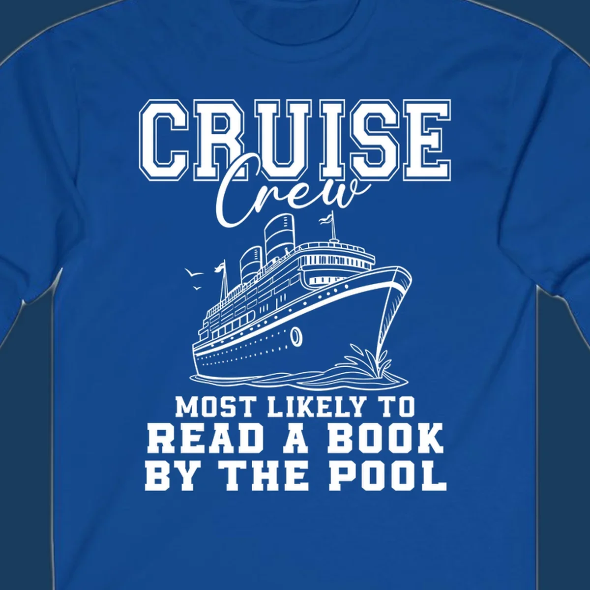 Cruise ship and text 'Cruise Crew Most Likely To Read A Book By The Pool'. Book lover cruise.