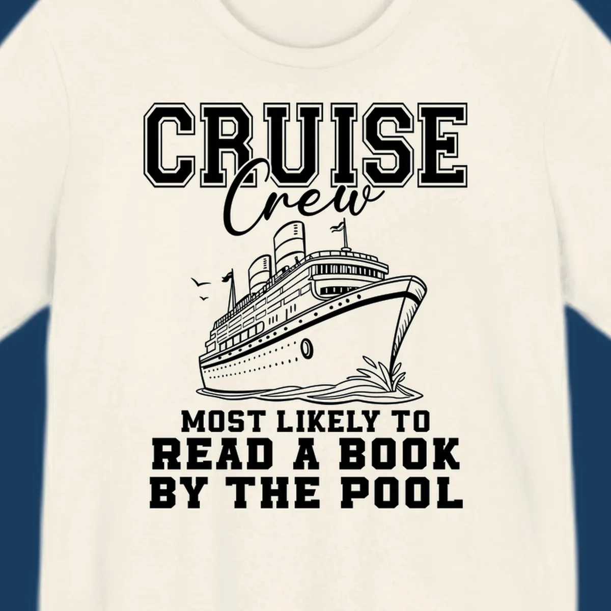 Cruise ship and text 'Cruise Crew Most Likely To Read A Book By The Pool'. Book lover cruise.