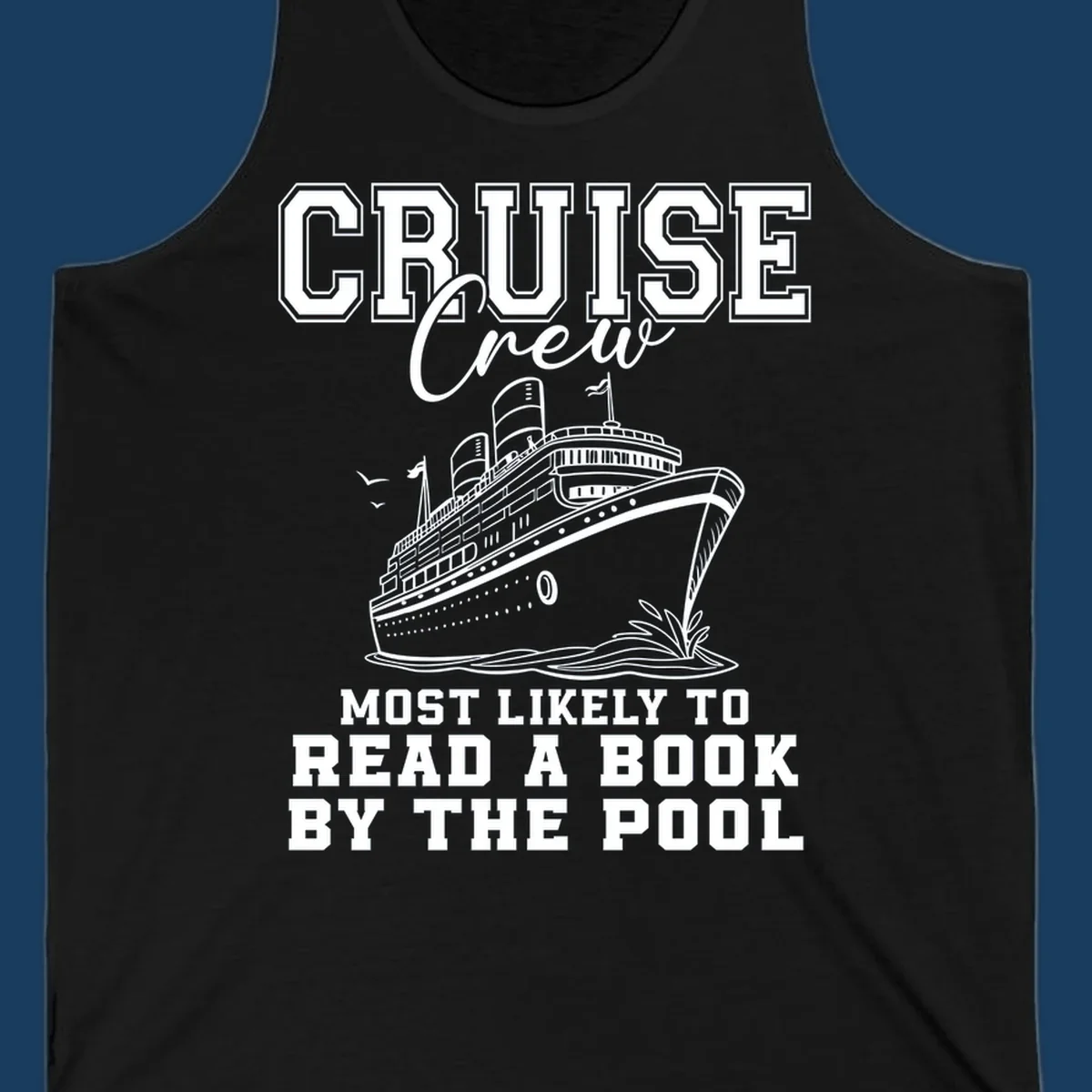 Cruise ship and text 'Cruise Crew Most Likely To Read A Book By The Pool'. Book lover cruise.