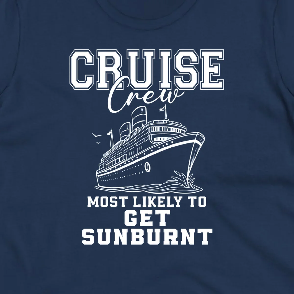 Cruise crew most likely to get sunburnt text and cruise ship illustration.
