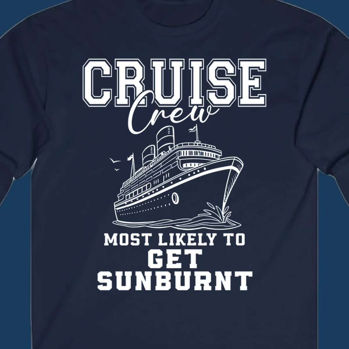 Cruise crew most likely to get sunburnt text and cruise ship illustration.