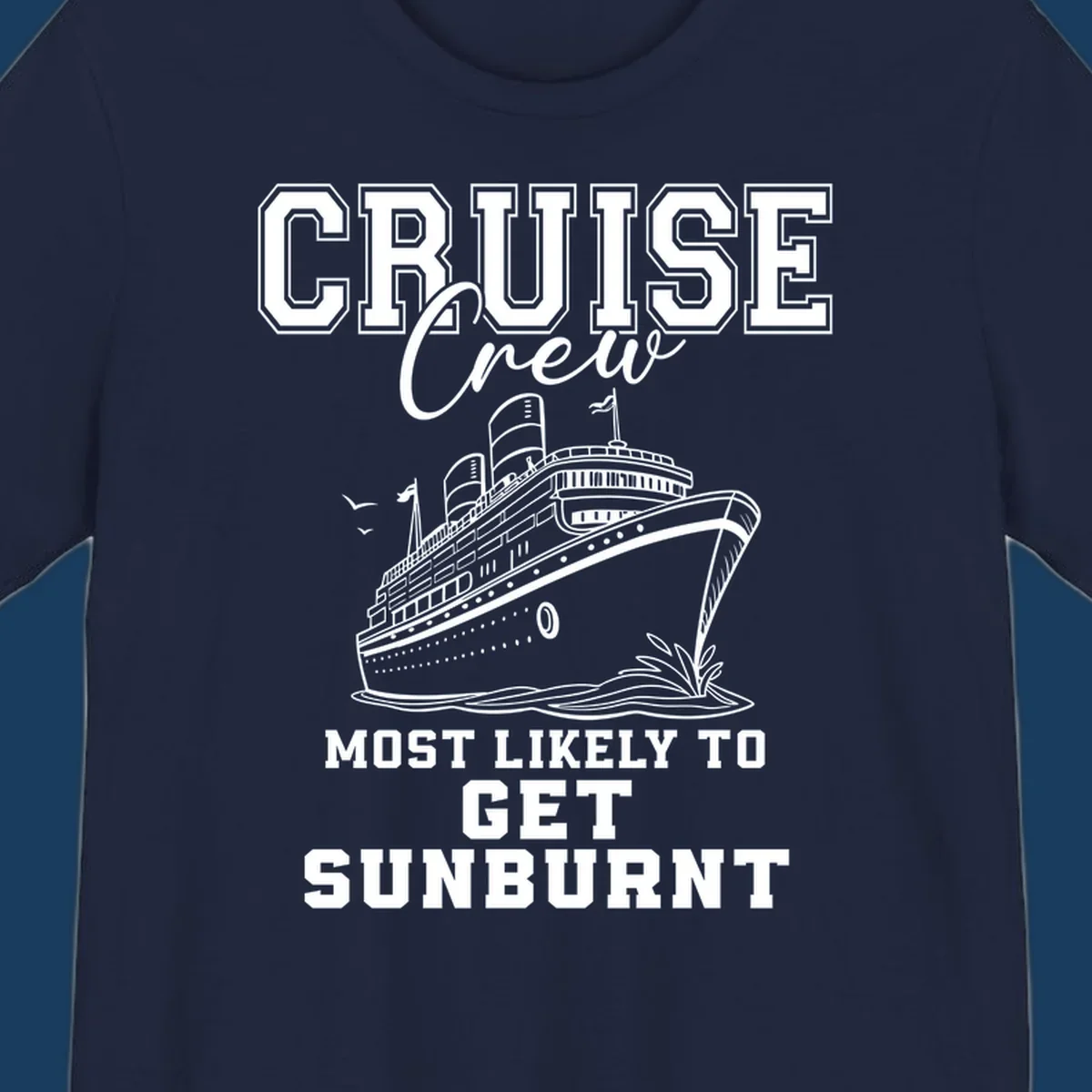 Cruise crew most likely to get sunburnt text and cruise ship illustration.