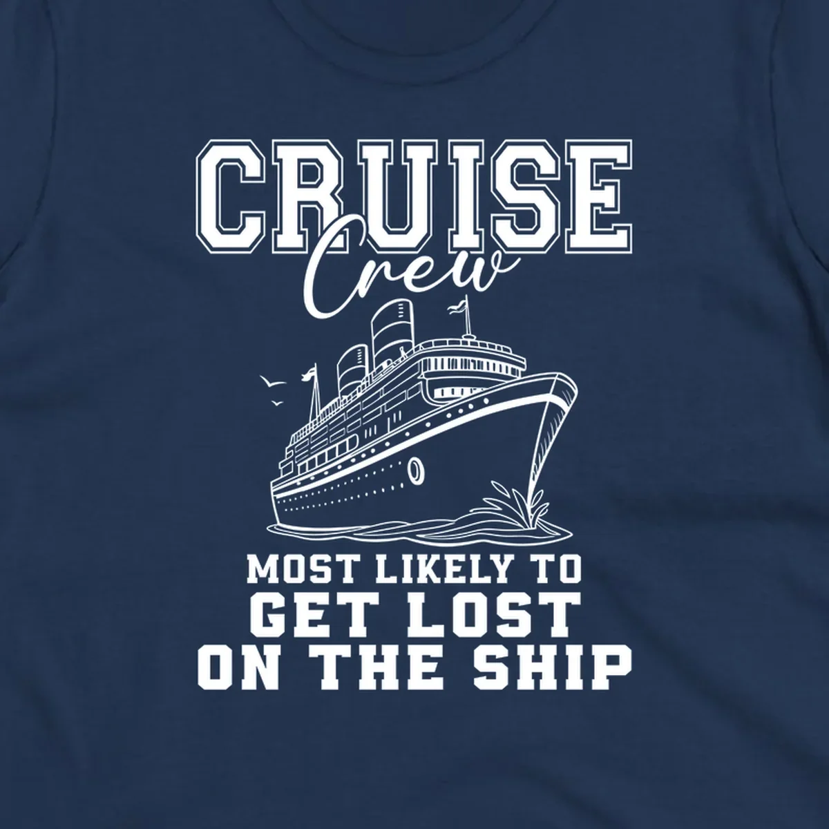 Cruise crew most likely to get lost on the ship text and illustration. Funny cruise humor.