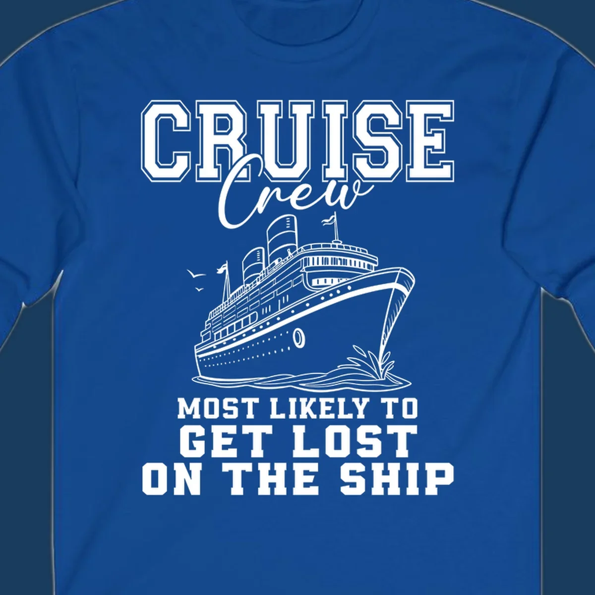 Cruise crew most likely to get lost on the ship text and illustration. Funny cruise humor.