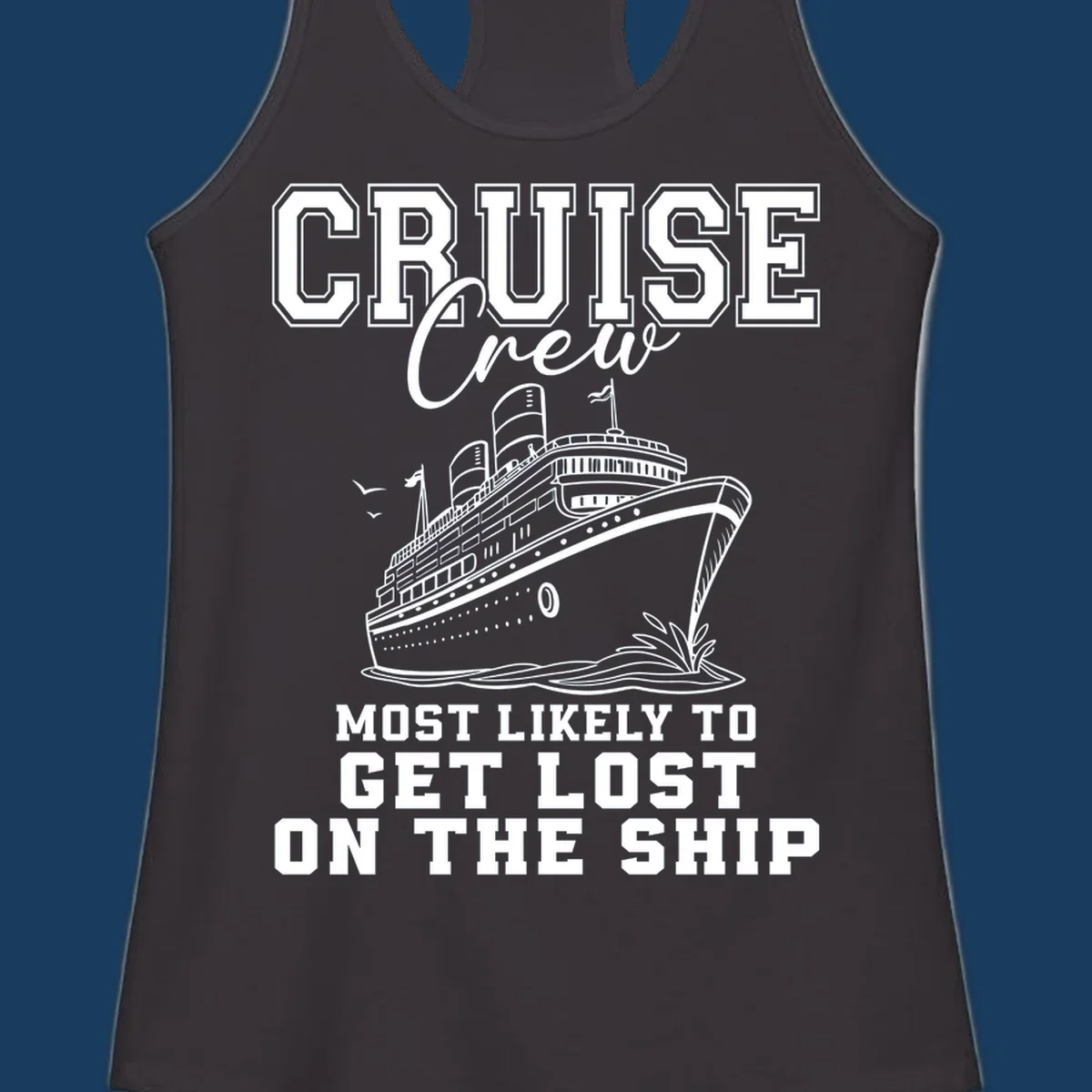 Cruise crew most likely to get lost on the ship text and illustration. Funny cruise humor.