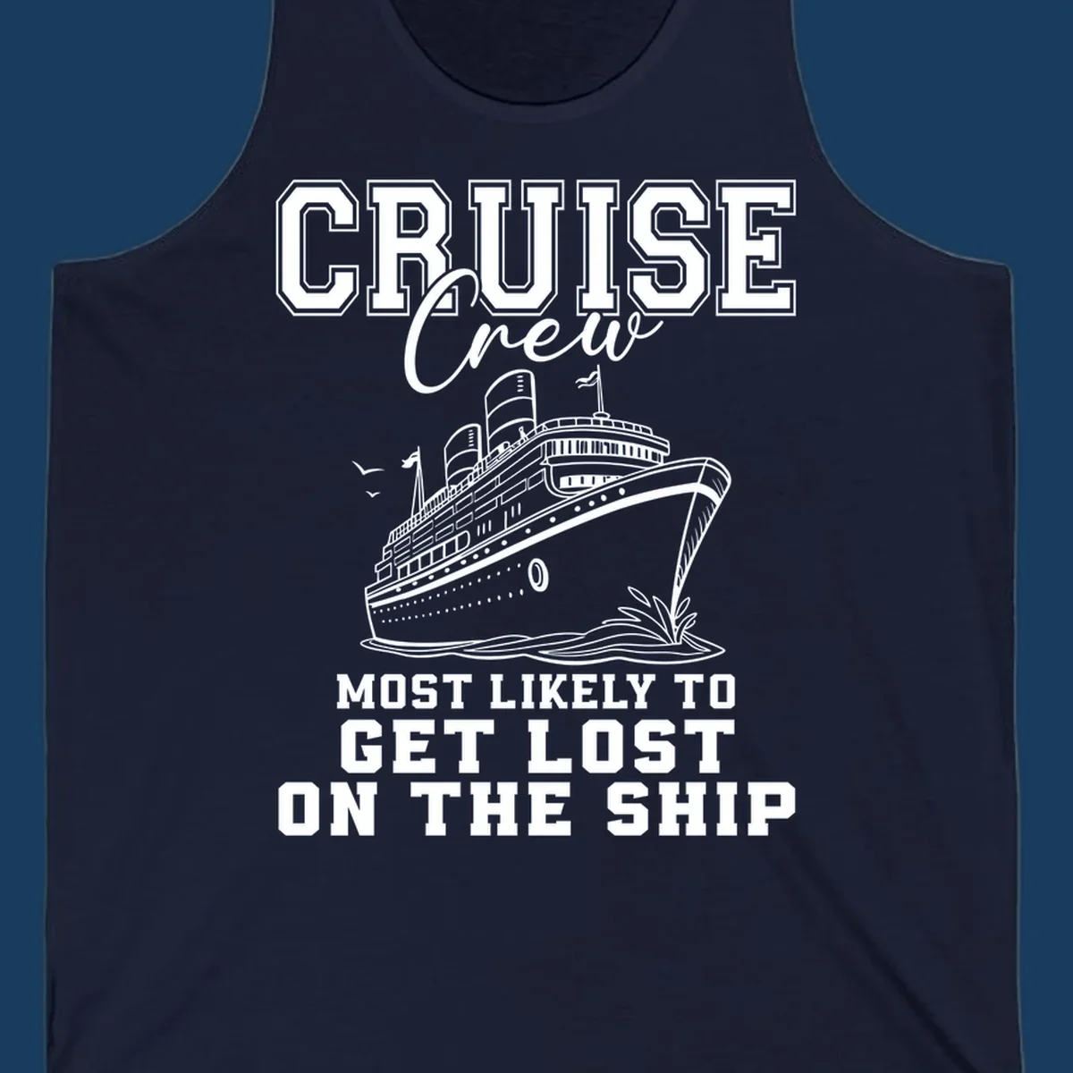 Cruise crew most likely to get lost on the ship text and illustration. Funny cruise humor.