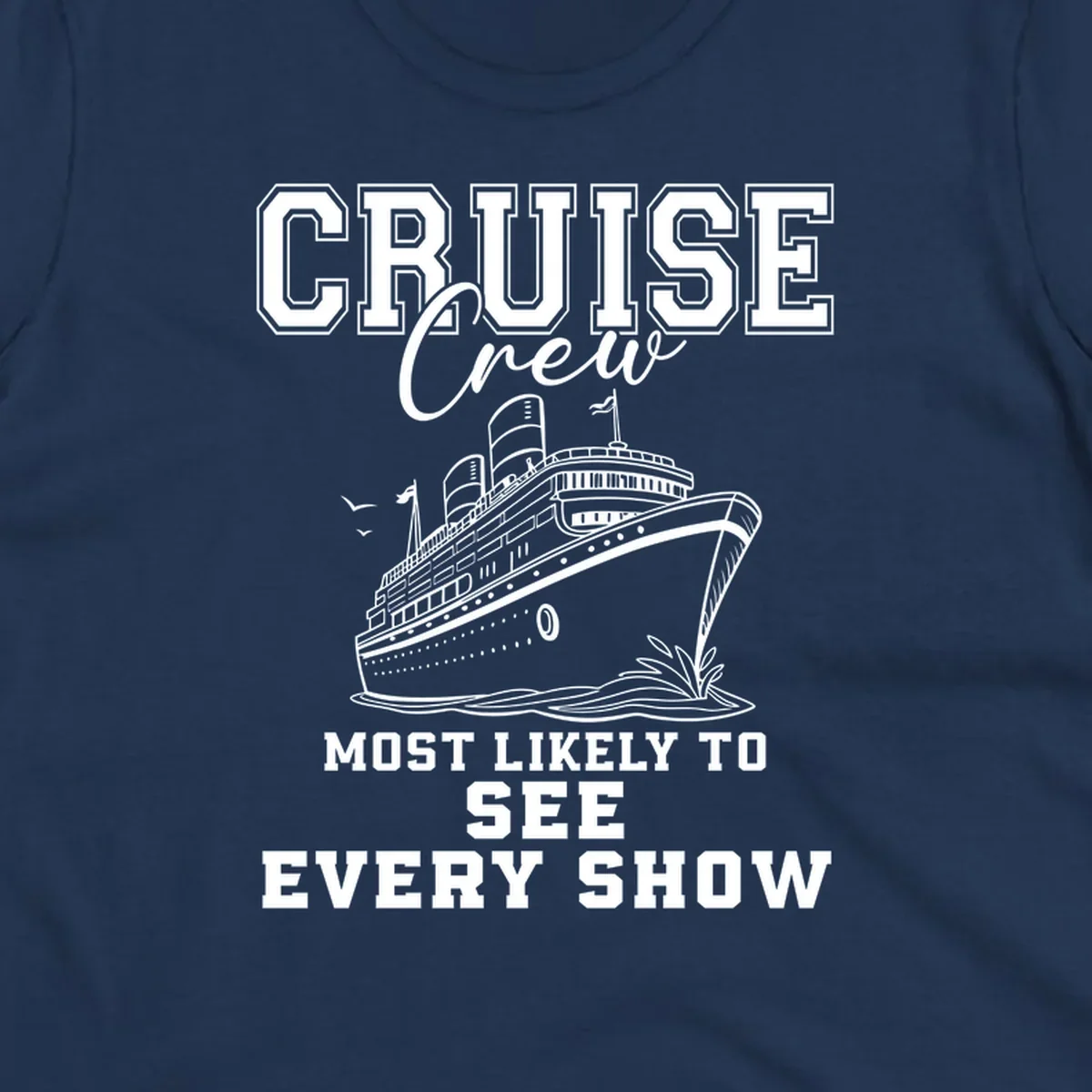Cruise crew most likely to see every show text and illustration on a black background.