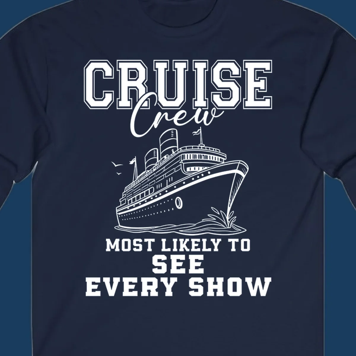 Cruise crew most likely to see every show text and illustration on a black background.