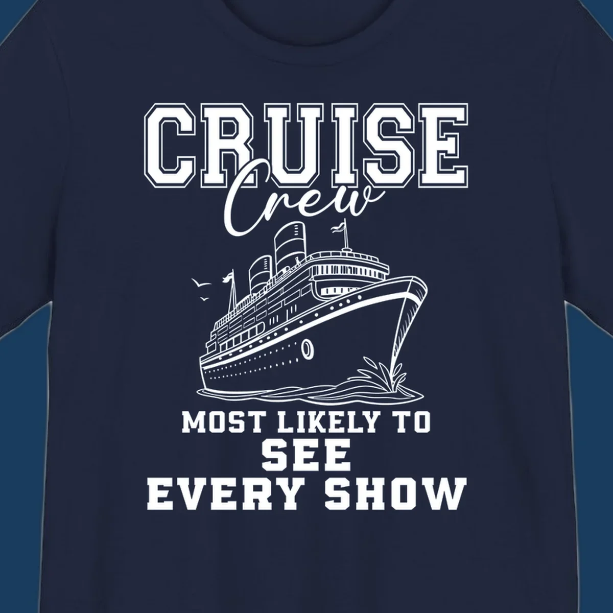 Cruise crew most likely to see every show text and illustration on a black background.