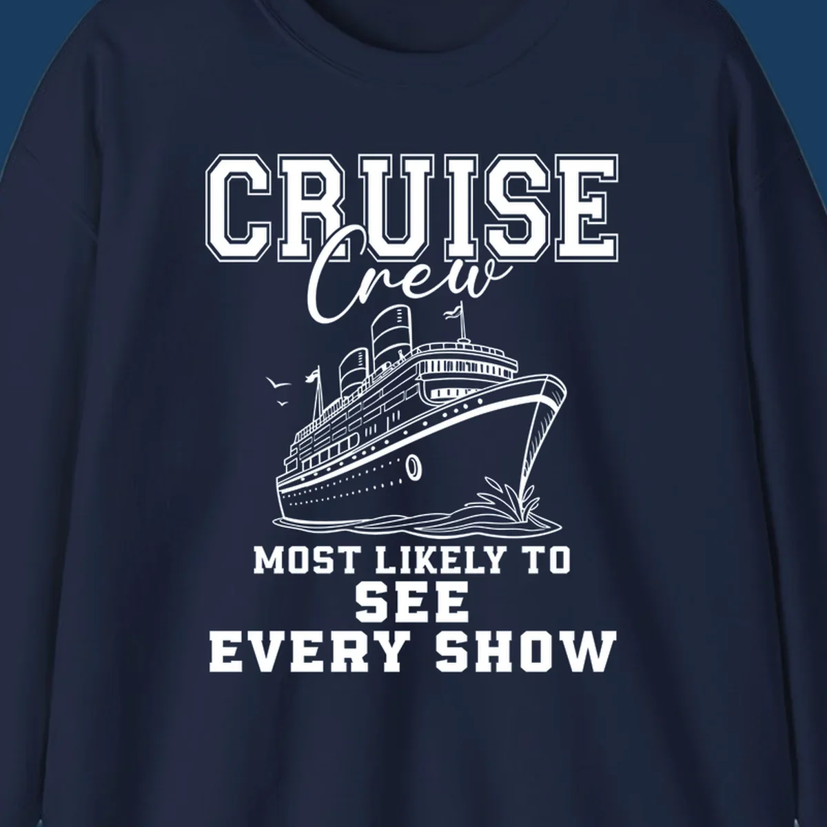 Cruise crew most likely to see every show text and illustration on a black background.