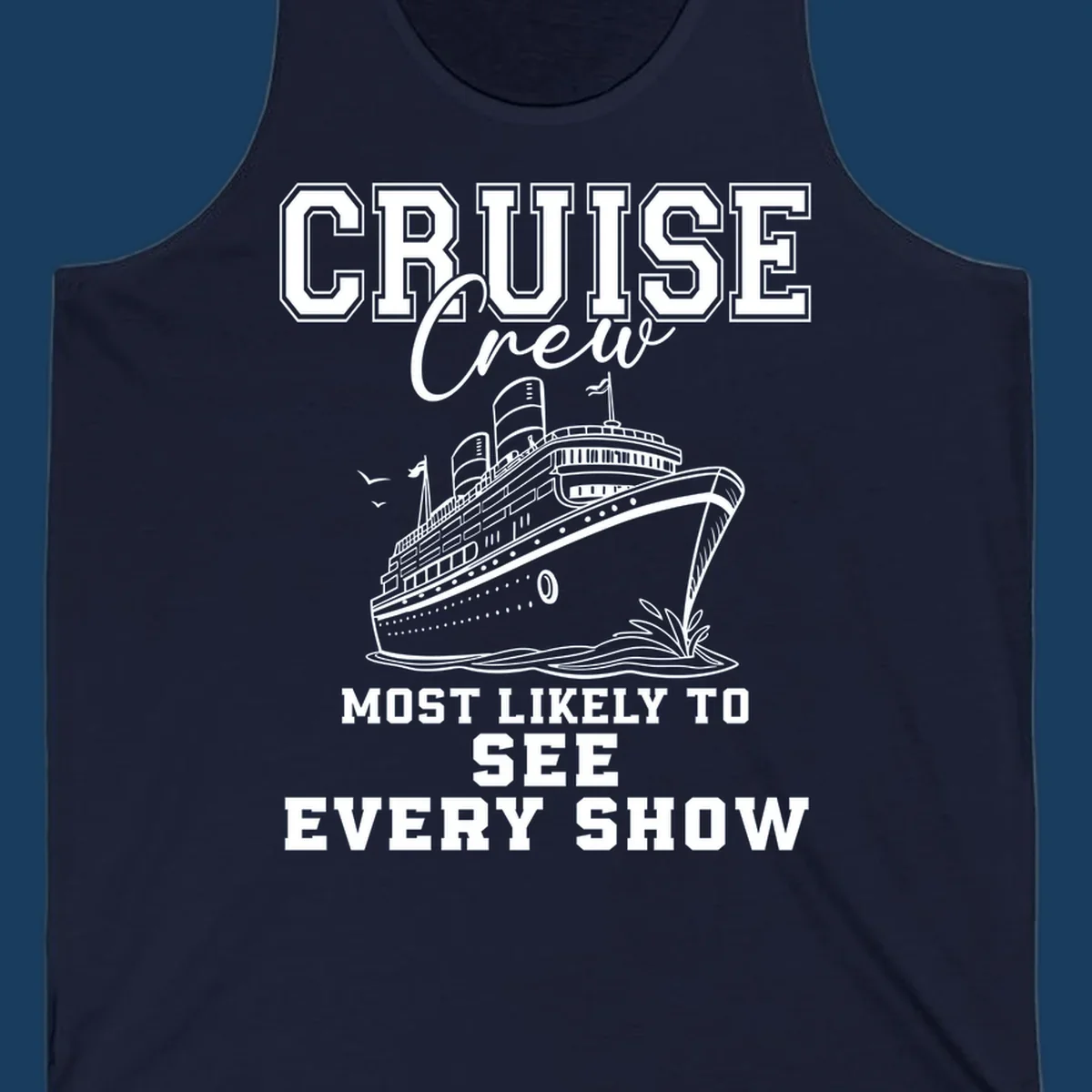 Cruise crew most likely to see every show text and illustration on a black background.