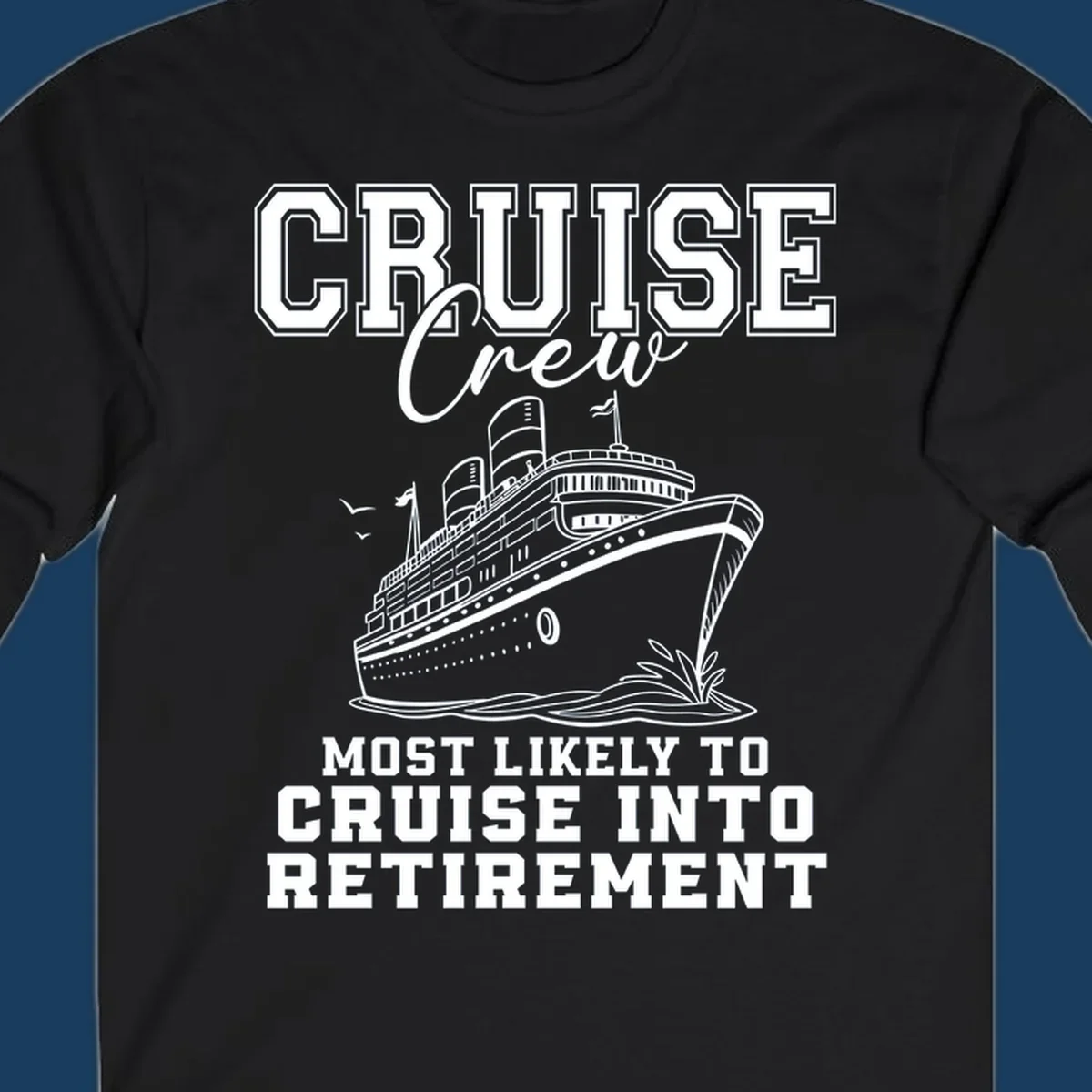 Cruise ship illustration with text 'Cruise Crew Most Likely To Cruise Into Retirement'