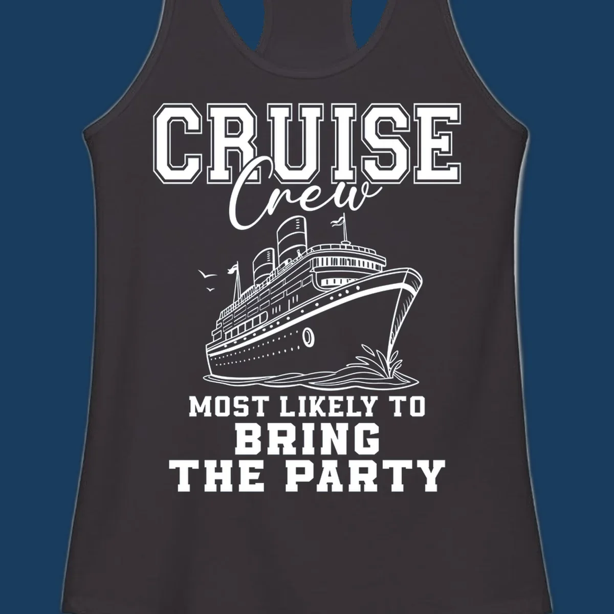 Cruise ship illustration with text 'Cruise Crew Most Likely To Bring The Party'.